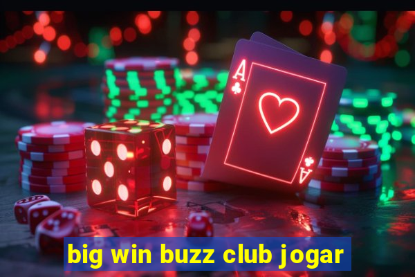 big win buzz club jogar